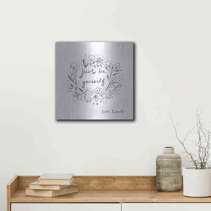 Luxe Metal Art 'Just Be Yourself' by Kait Roberts, Metal Wall Art,12x12