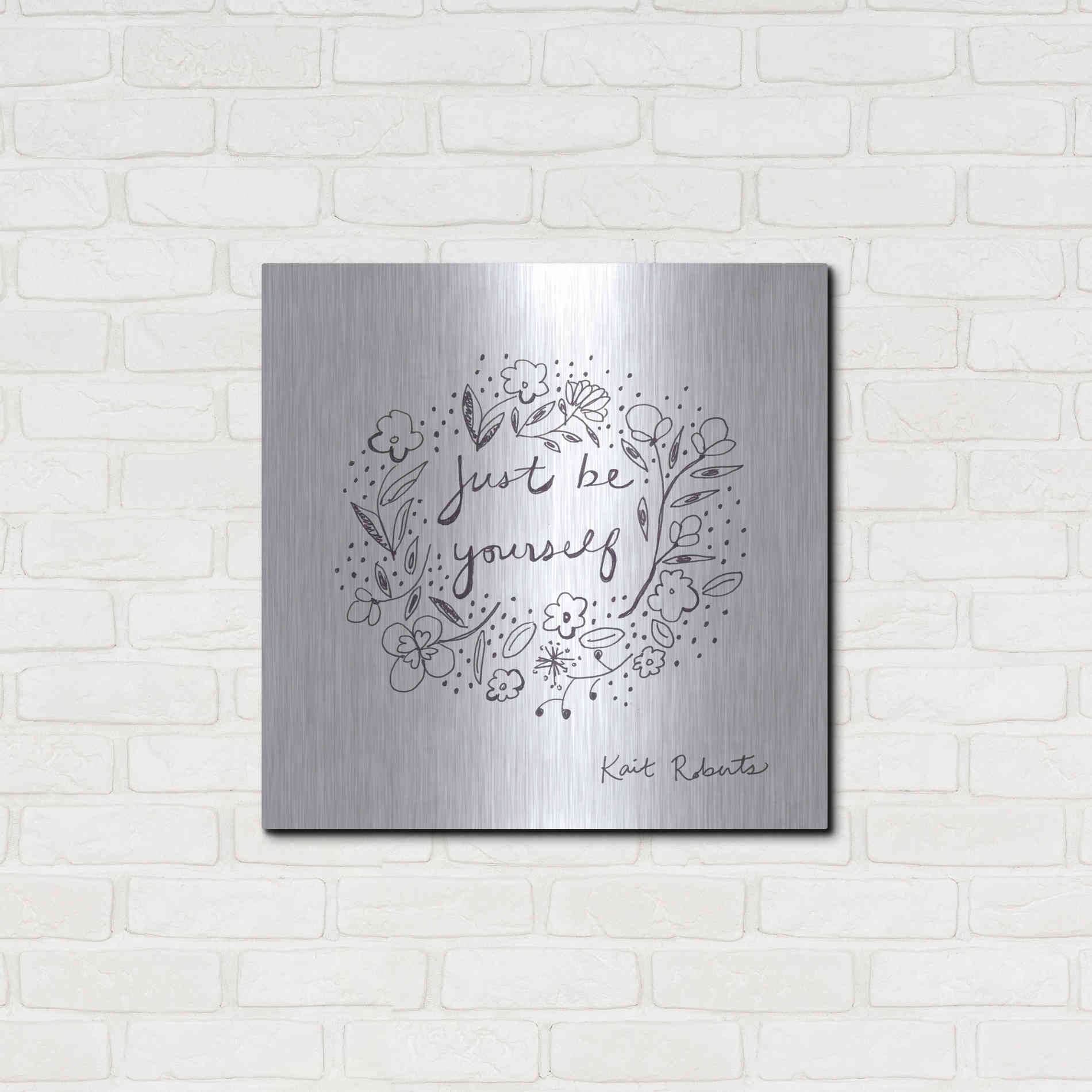 Luxe Metal Art 'Just Be Yourself' by Kait Roberts, Metal Wall Art,24x24