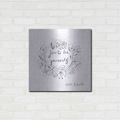 Luxe Metal Art 'Just Be Yourself' by Kait Roberts, Metal Wall Art,24x24