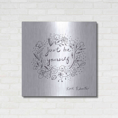 Luxe Metal Art 'Just Be Yourself' by Kait Roberts, Metal Wall Art,36x36