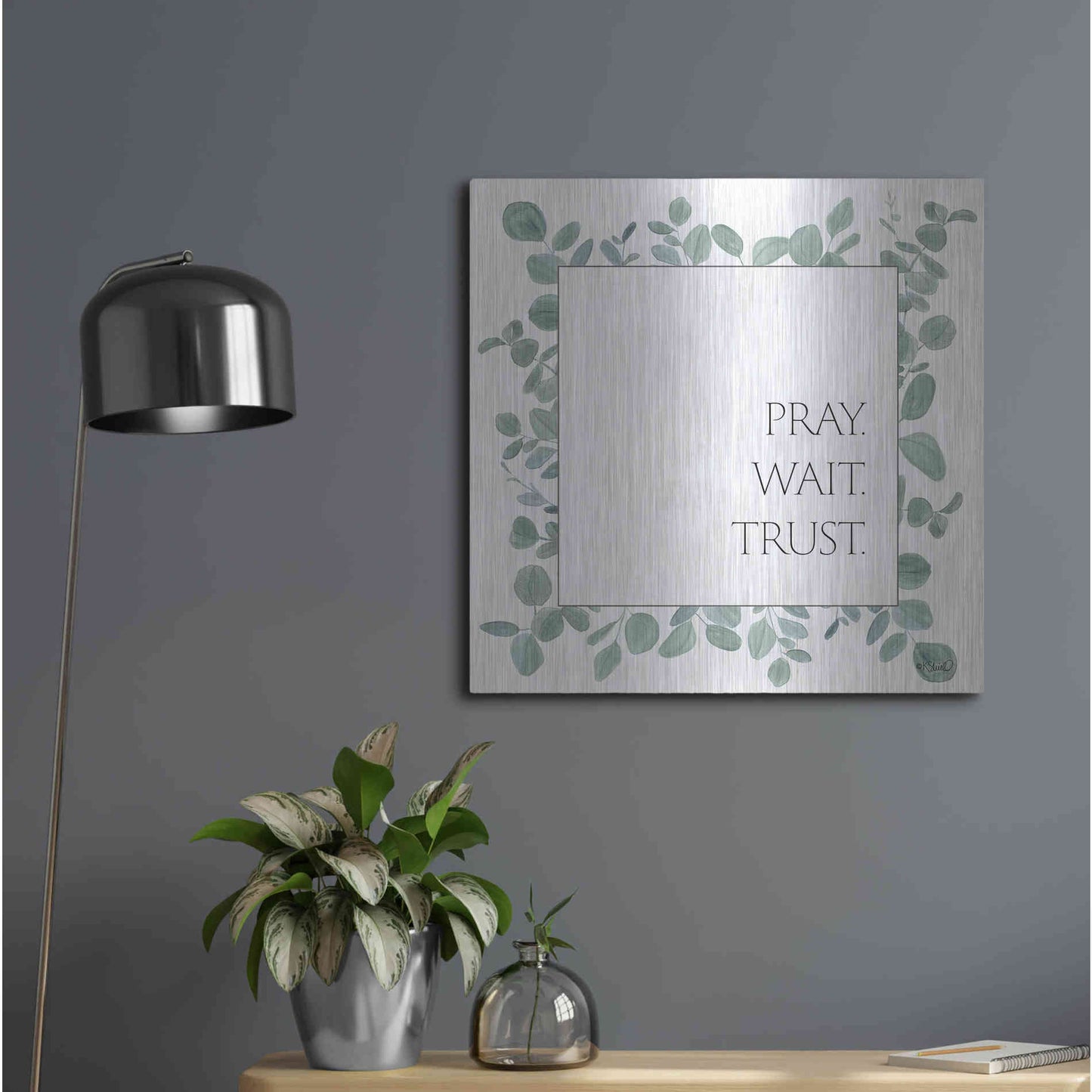 Luxe Metal Art 'Pray Wait Trust Eucalyptus' by Kate Sherrill, Metal Wall Art,24x24