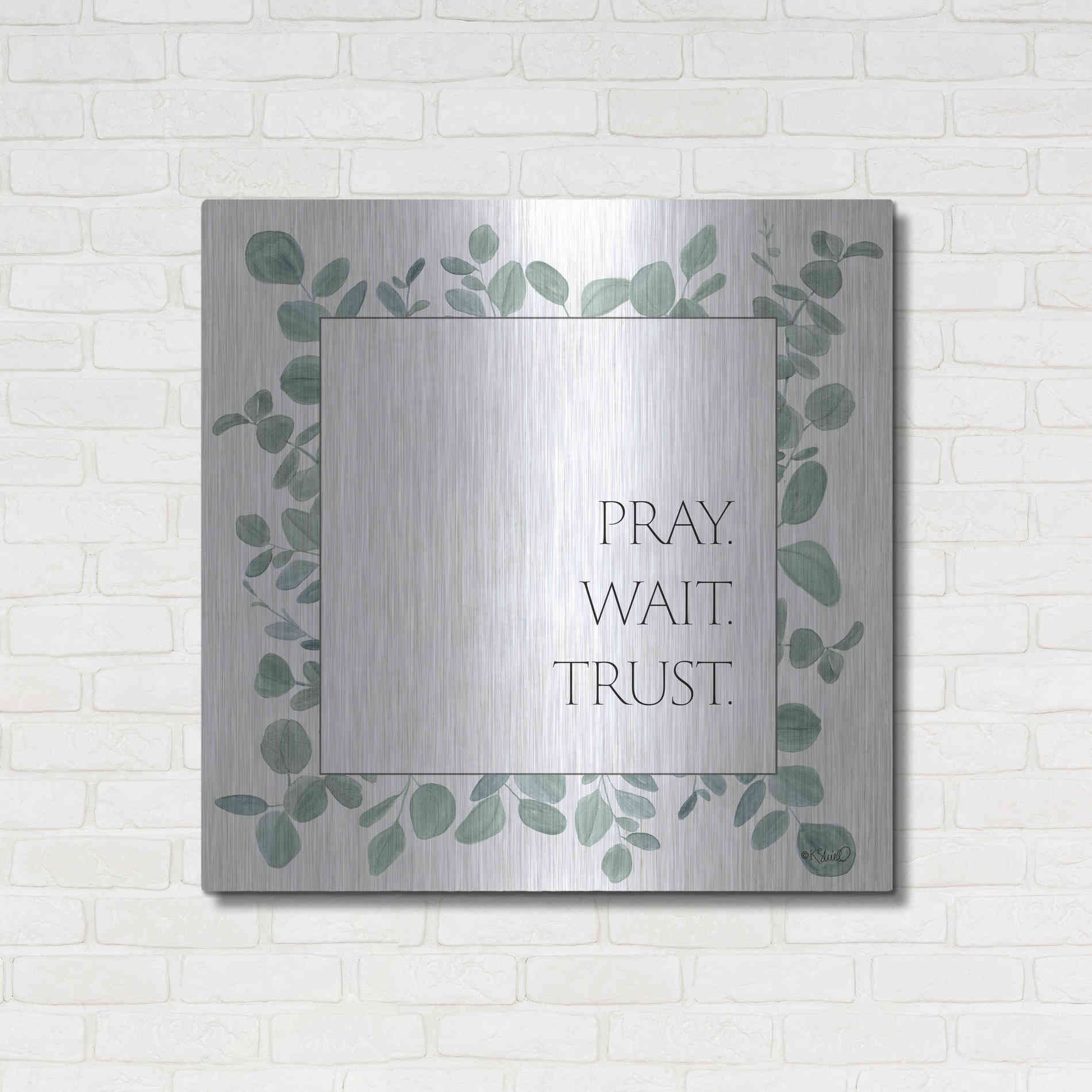 Luxe Metal Art 'Pray Wait Trust Eucalyptus' by Kate Sherrill, Metal Wall Art,36x36