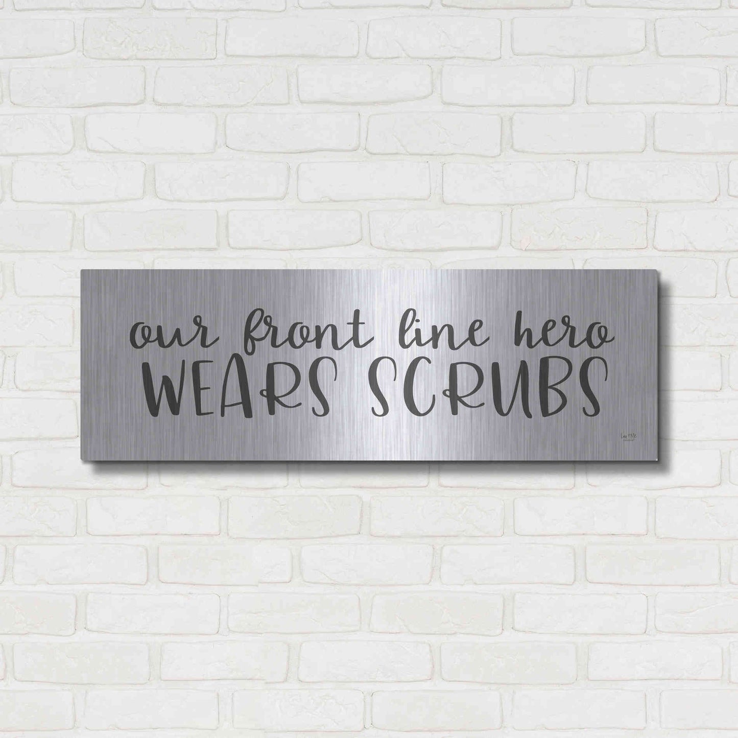 Luxe Metal Art 'Our Front Line Hero Wears Scrubs' by Lux + Me Designs, Metal Wall Art,36x12