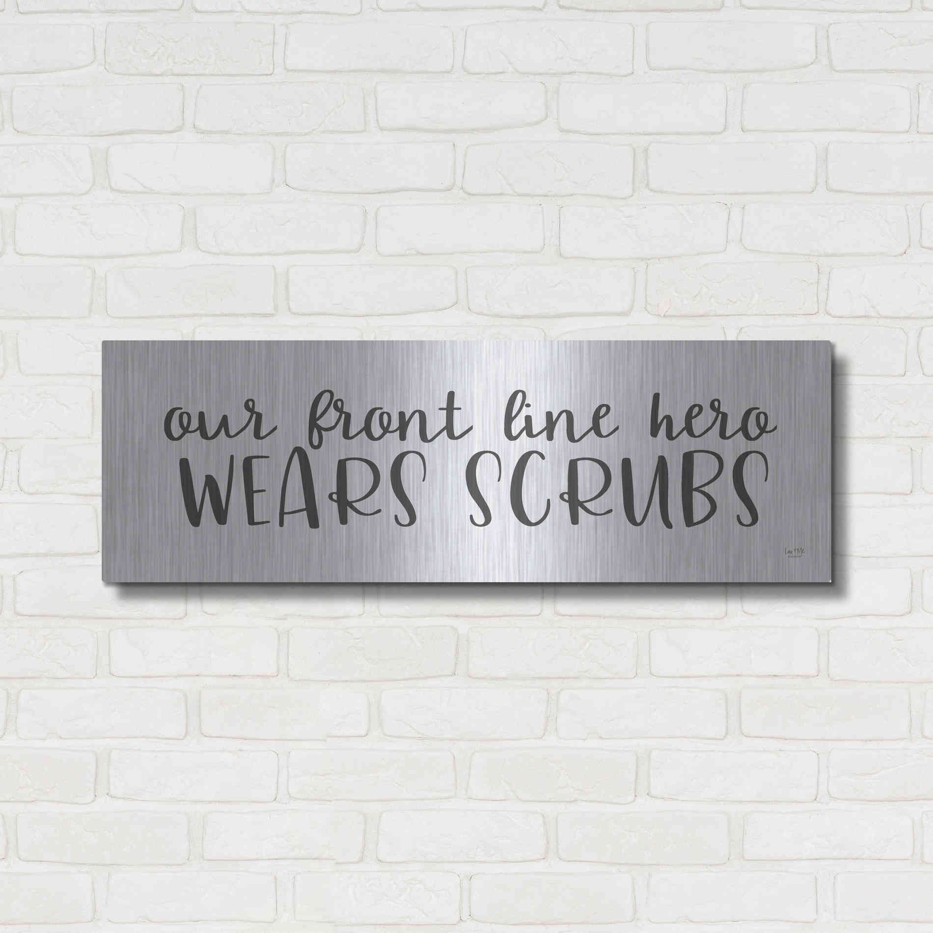 Luxe Metal Art 'Our Front Line Hero Wears Scrubs' by Lux + Me Designs, Metal Wall Art,36x12