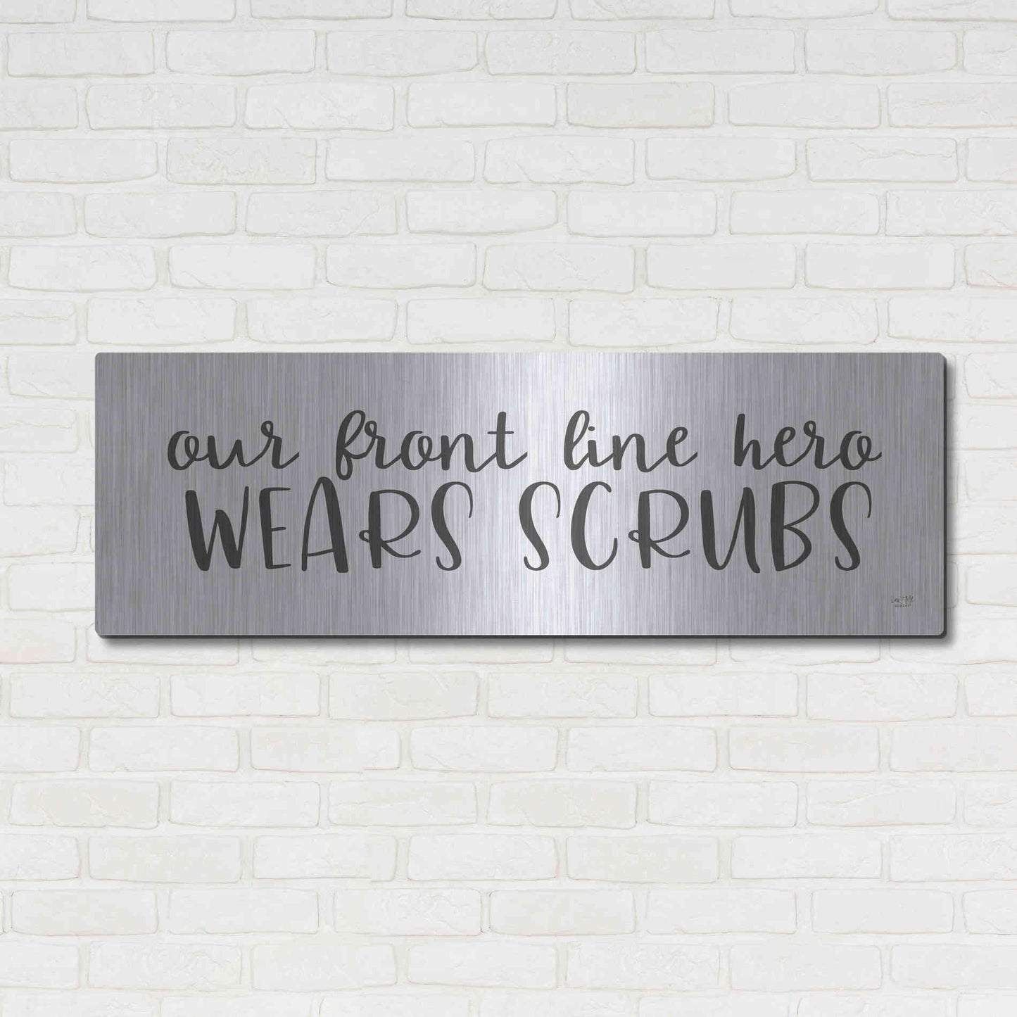 Luxe Metal Art 'Our Front Line Hero Wears Scrubs' by Lux + Me Designs, Metal Wall Art,48x16