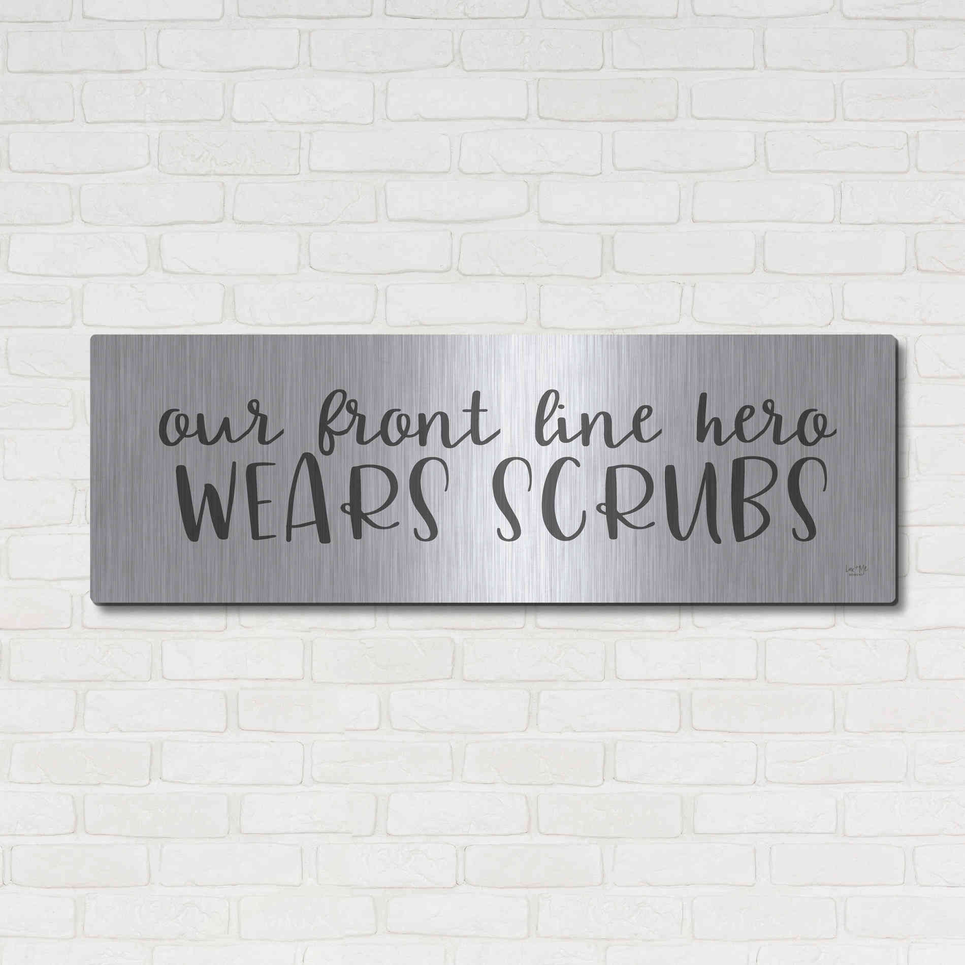 Luxe Metal Art 'Our Front Line Hero Wears Scrubs' by Lux + Me Designs, Metal Wall Art,48x16