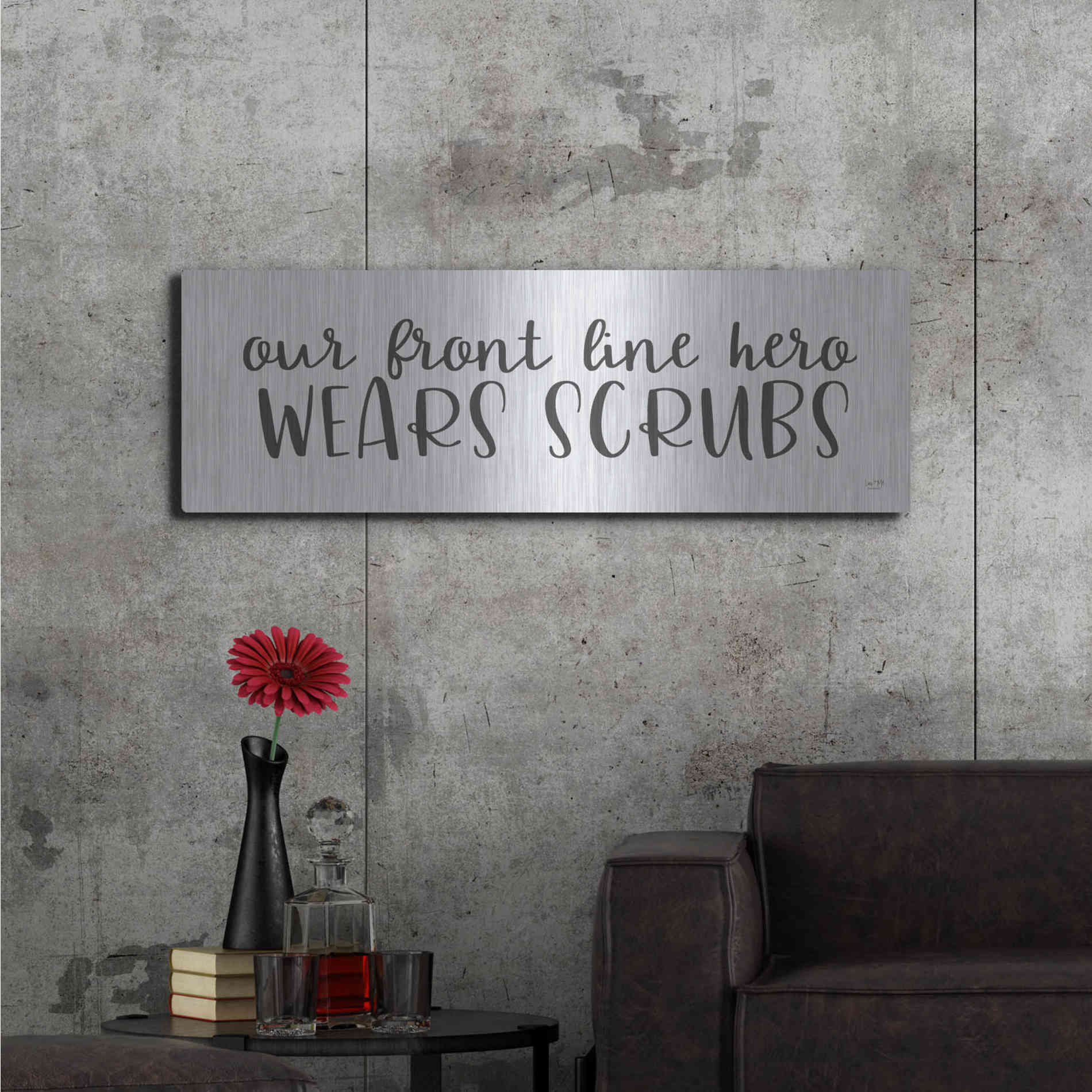 Luxe Metal Art 'Our Front Line Hero Wears Scrubs' by Lux + Me Designs, Metal Wall Art,48x16