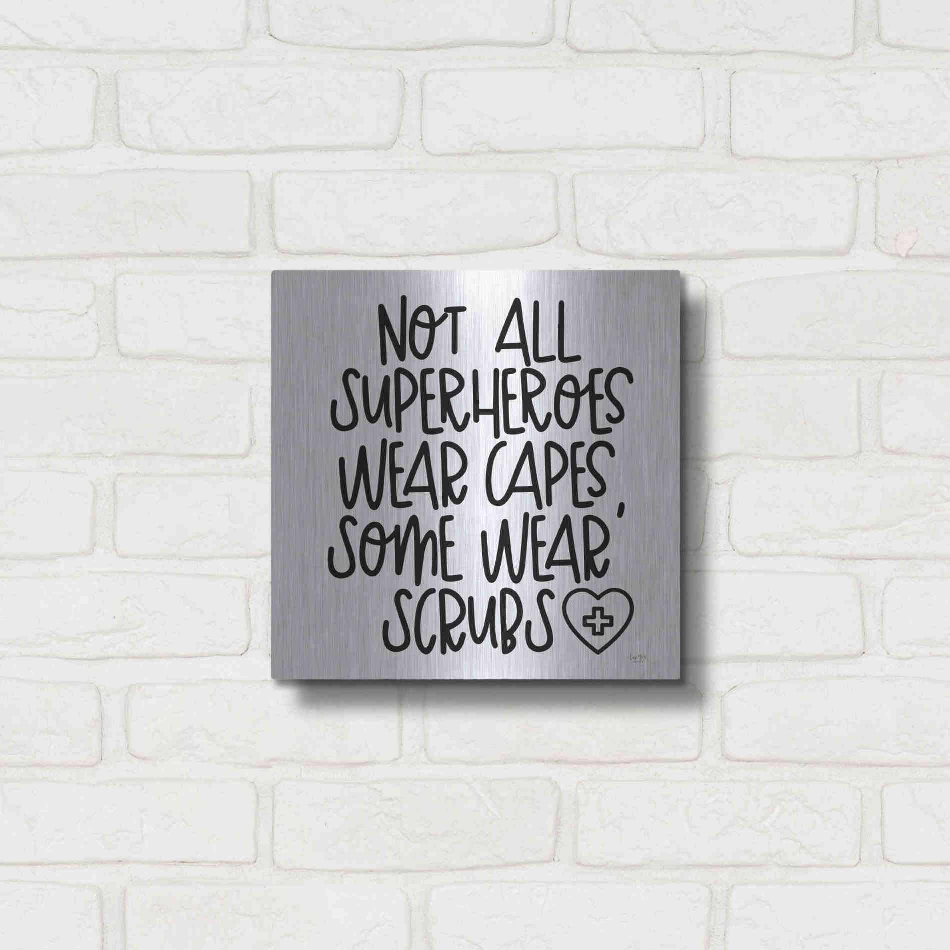Luxe Metal Art 'Not All Superheroes Wear Capes' by Lux + Me Designs, Metal Wall Art,12x12