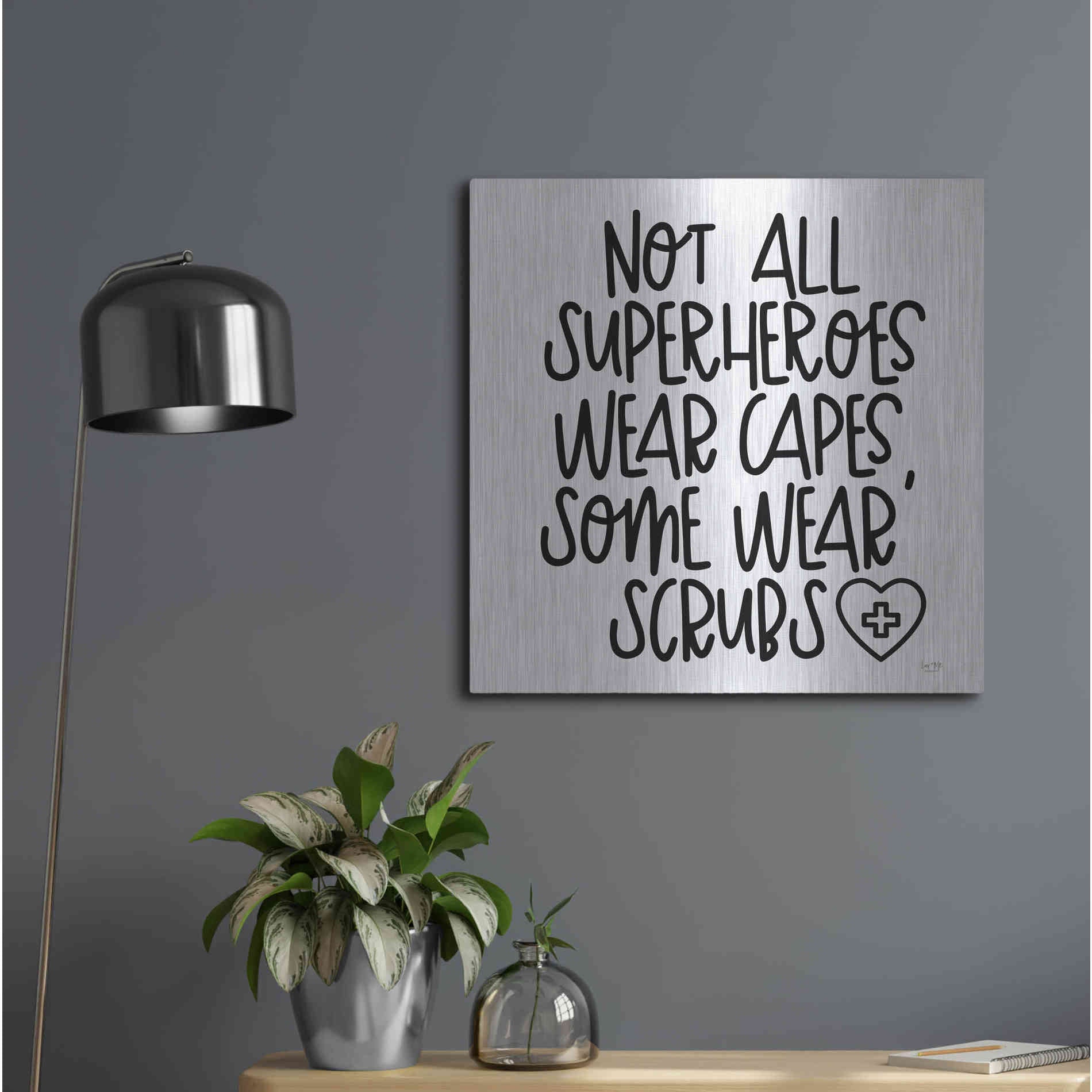 Luxe Metal Art 'Not All Superheroes Wear Capes' by Lux + Me Designs, Metal Wall Art,24x24