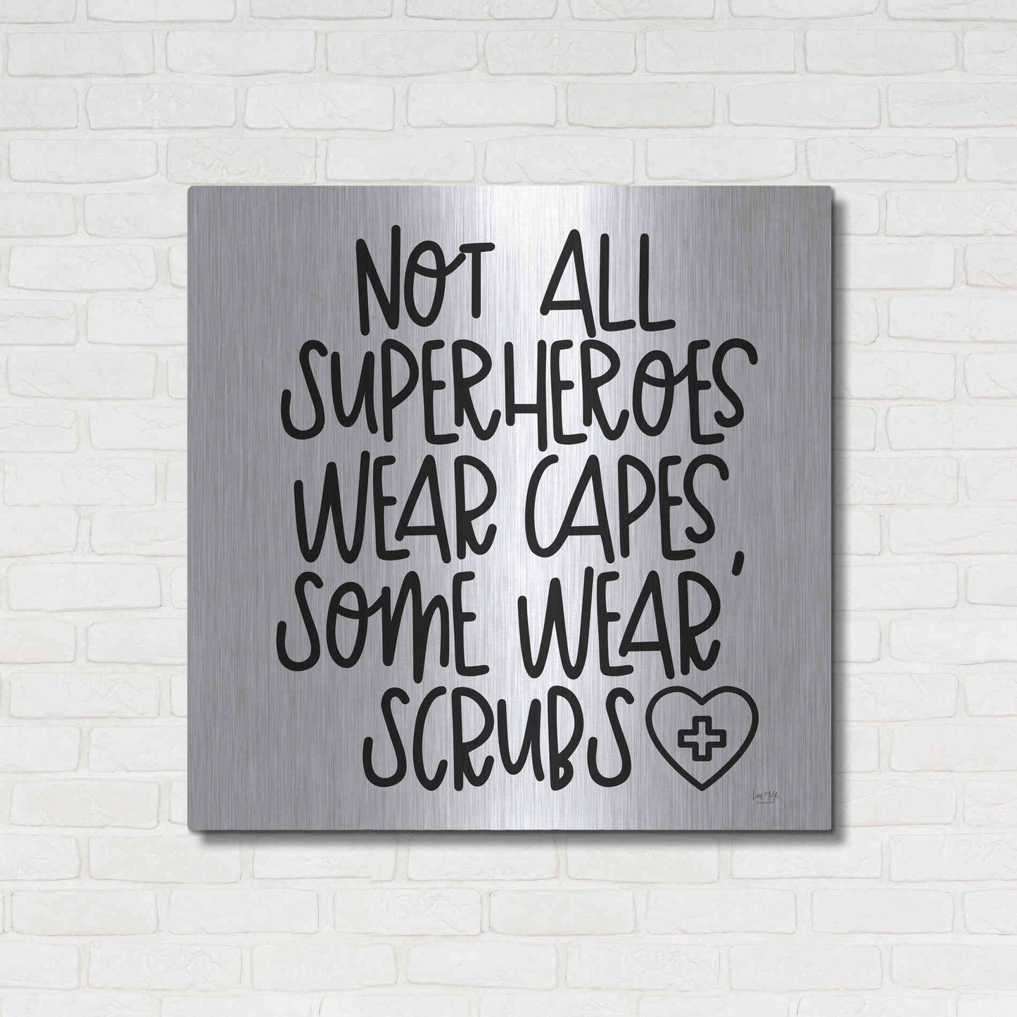 Luxe Metal Art 'Not All Superheroes Wear Capes' by Lux + Me Designs, Metal Wall Art,36x36