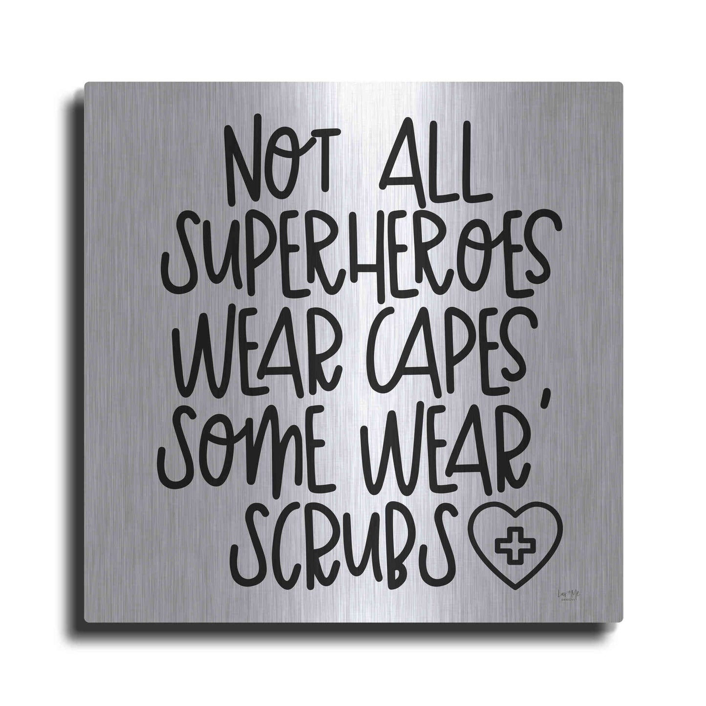 Luxe Metal Art 'Not All Superheroes Wear Capes' by Lux + Me Designs, Metal Wall Art