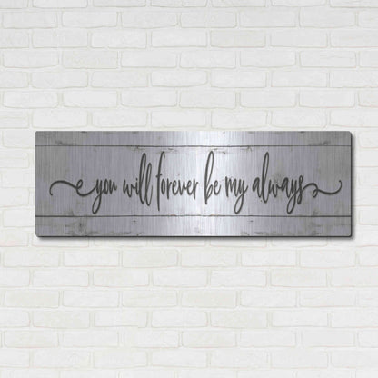 Luxe Metal Art 'You Will Forever Be My Always' by Susie Boyer, Metal Wall Art,48x16