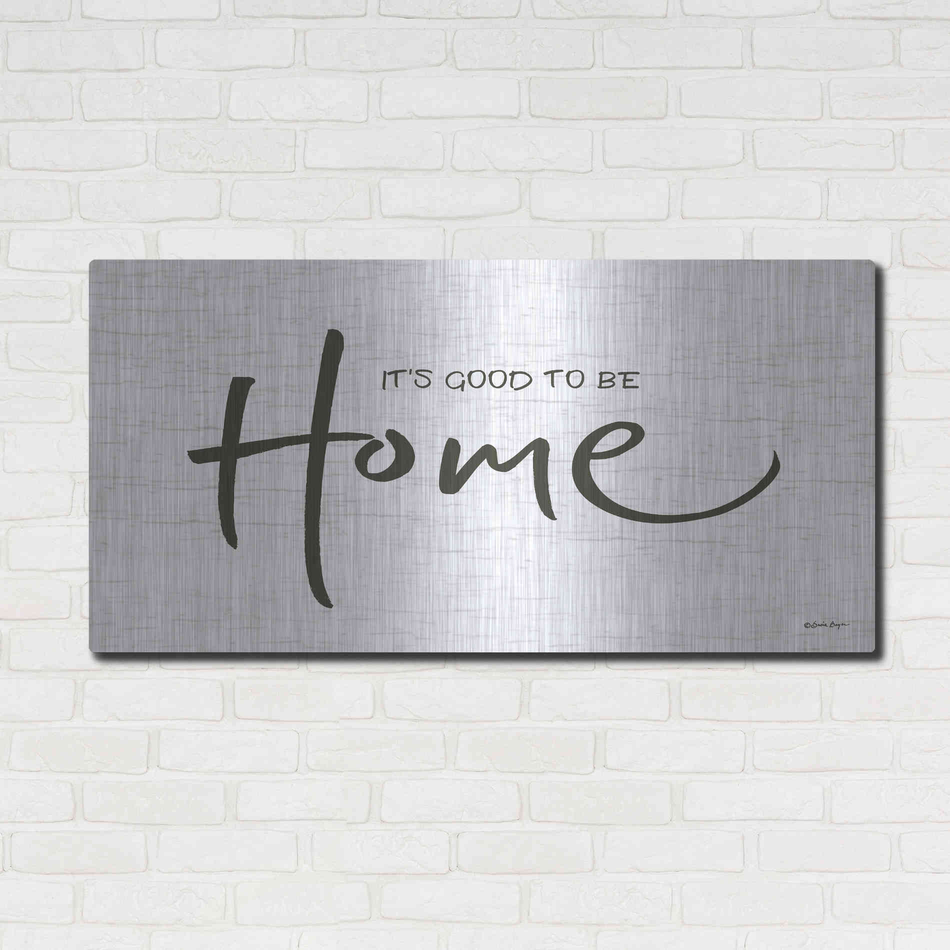 Luxe Metal Art 'It's Good to Be Home' by Susie Boyer, Metal Wall Art,48x24