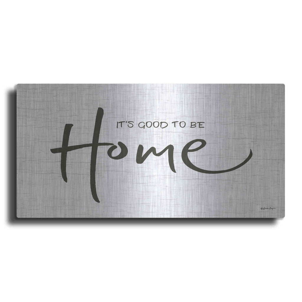 Luxe Metal Art 'It's Good to Be Home' by Susie Boyer, Metal Wall Art