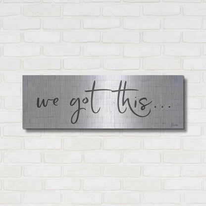 Luxe Metal Art 'We Got This' by Susie Boyer, Metal Wall Art,36x12
