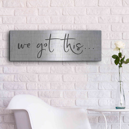 Luxe Metal Art 'We Got This' by Susie Boyer, Metal Wall Art,36x12