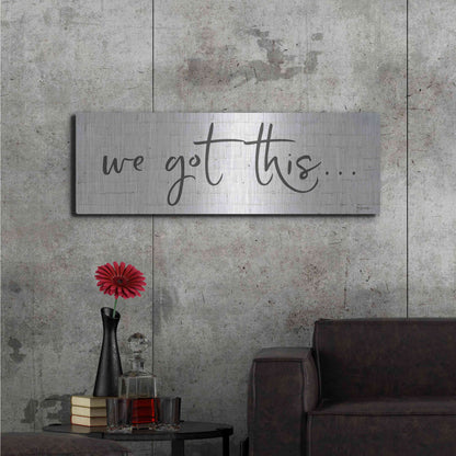 Luxe Metal Art 'We Got This' by Susie Boyer, Metal Wall Art,48x16