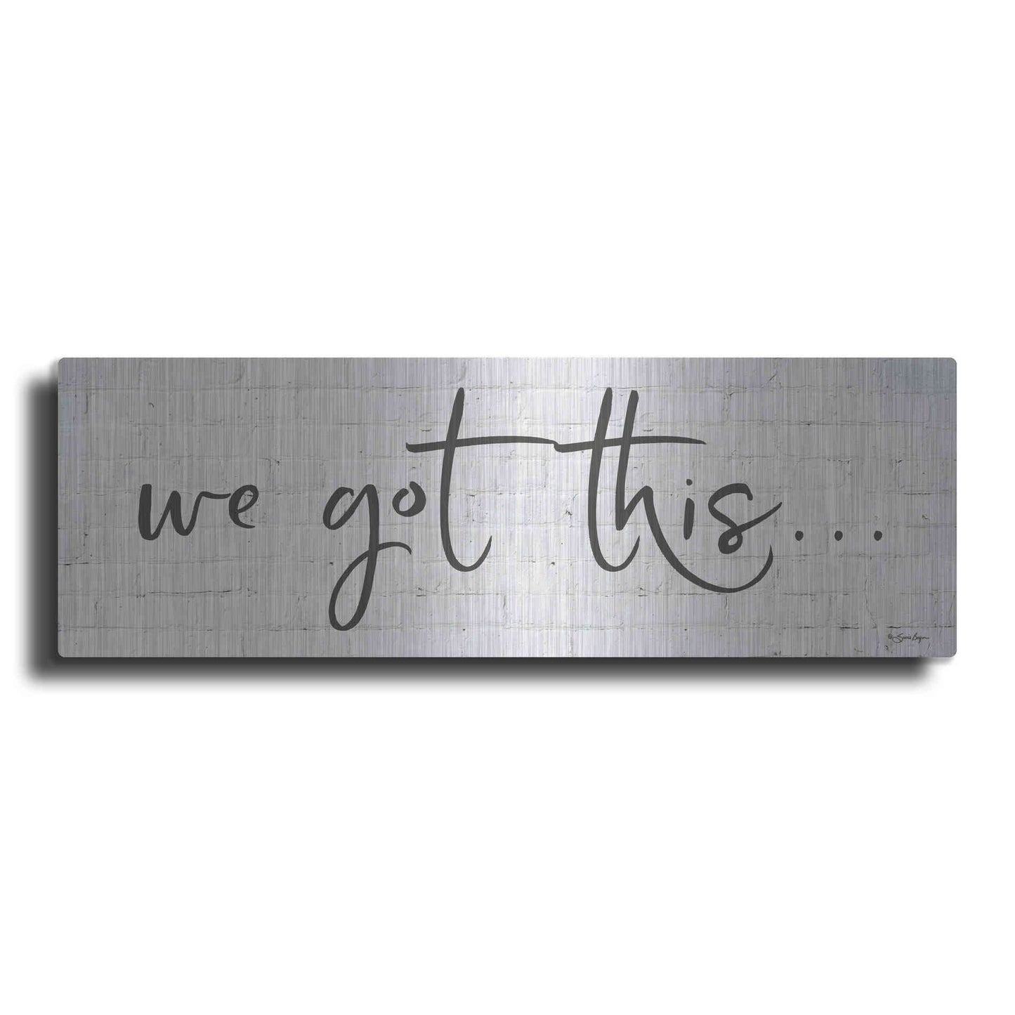 Luxe Metal Art 'We Got This' by Susie Boyer, Metal Wall Art