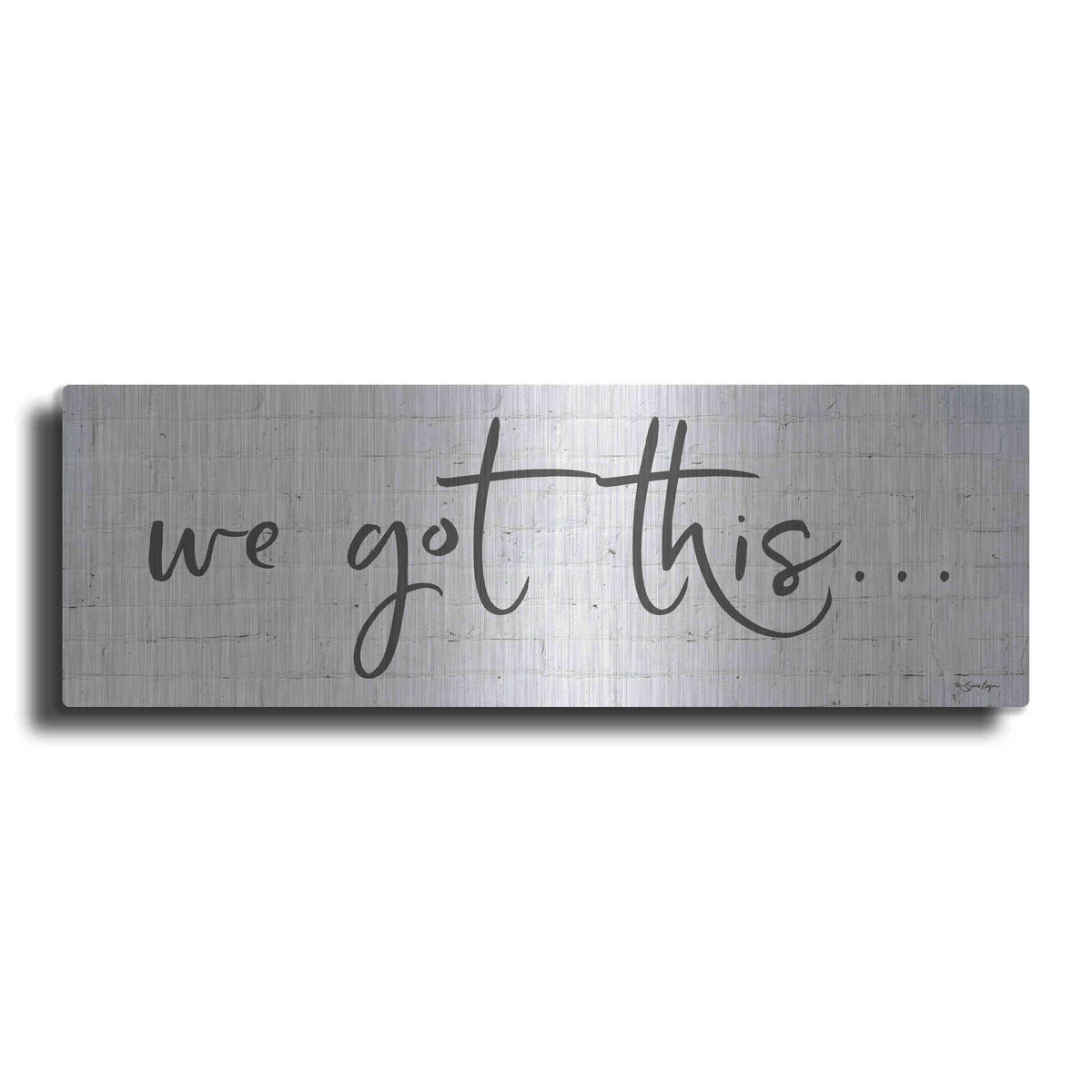Luxe Metal Art 'We Got This' by Susie Boyer, Metal Wall Art