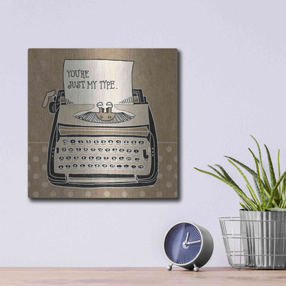 Luxe Metal Art 'Youre My Type Taupe' by Mary Urban, Metal Wall Art,12x12