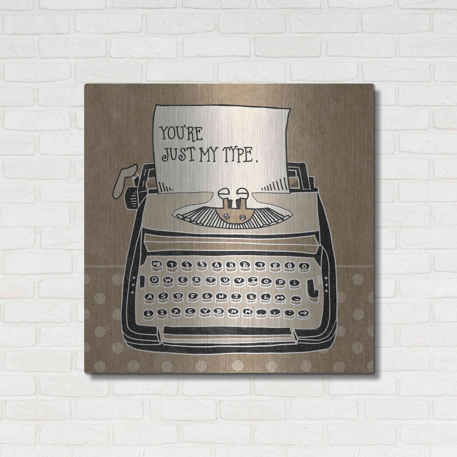 Luxe Metal Art 'Youre My Type Taupe' by Mary Urban, Metal Wall Art,36x36
