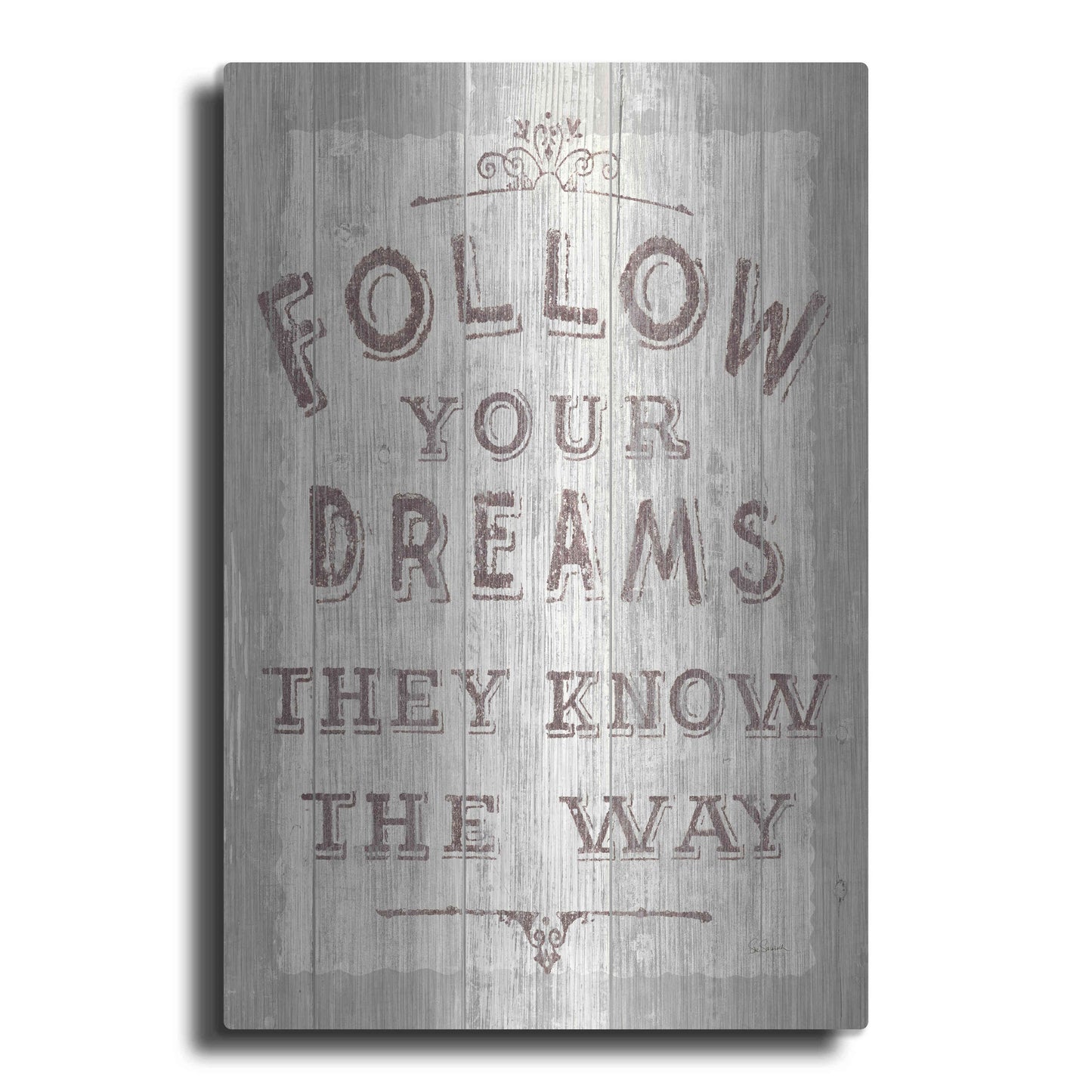 Luxe Metal Art 'Follow Dreams Driftwood' by Sue Schlabach, Metal Wall Art