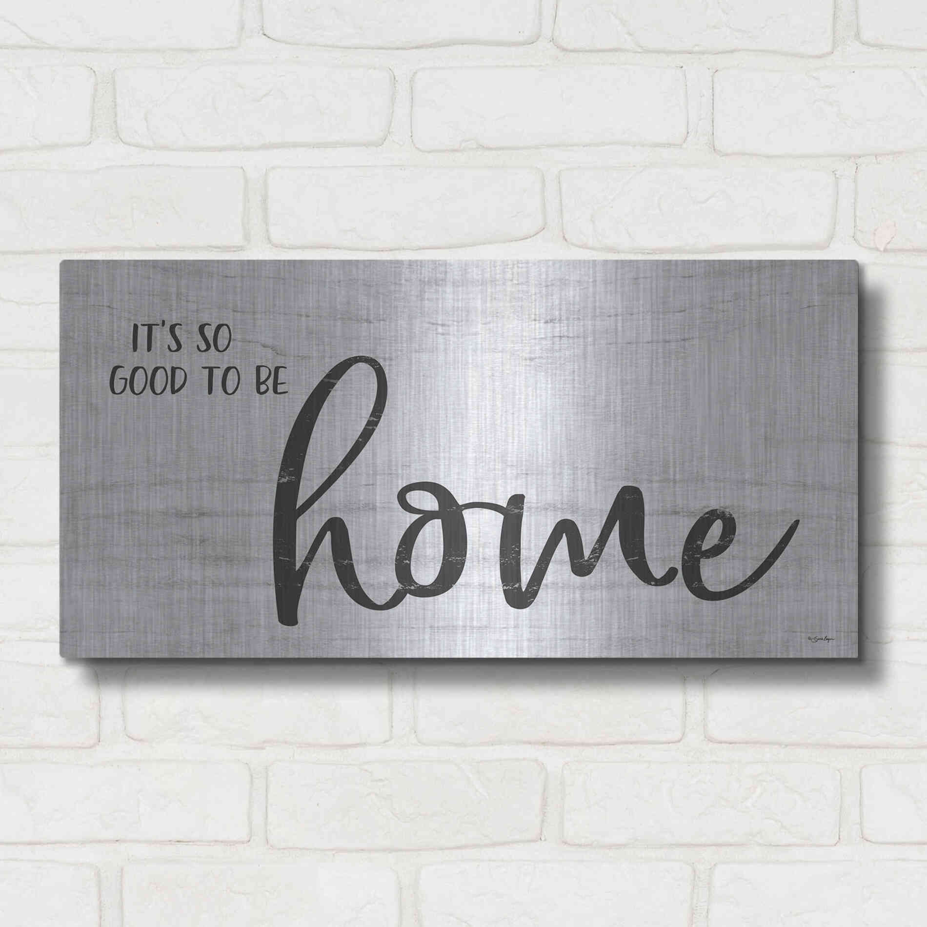 Luxe Metal Art 'It's So Good to Be Home' by Susie Boyer, Metal Wall Art,24x12