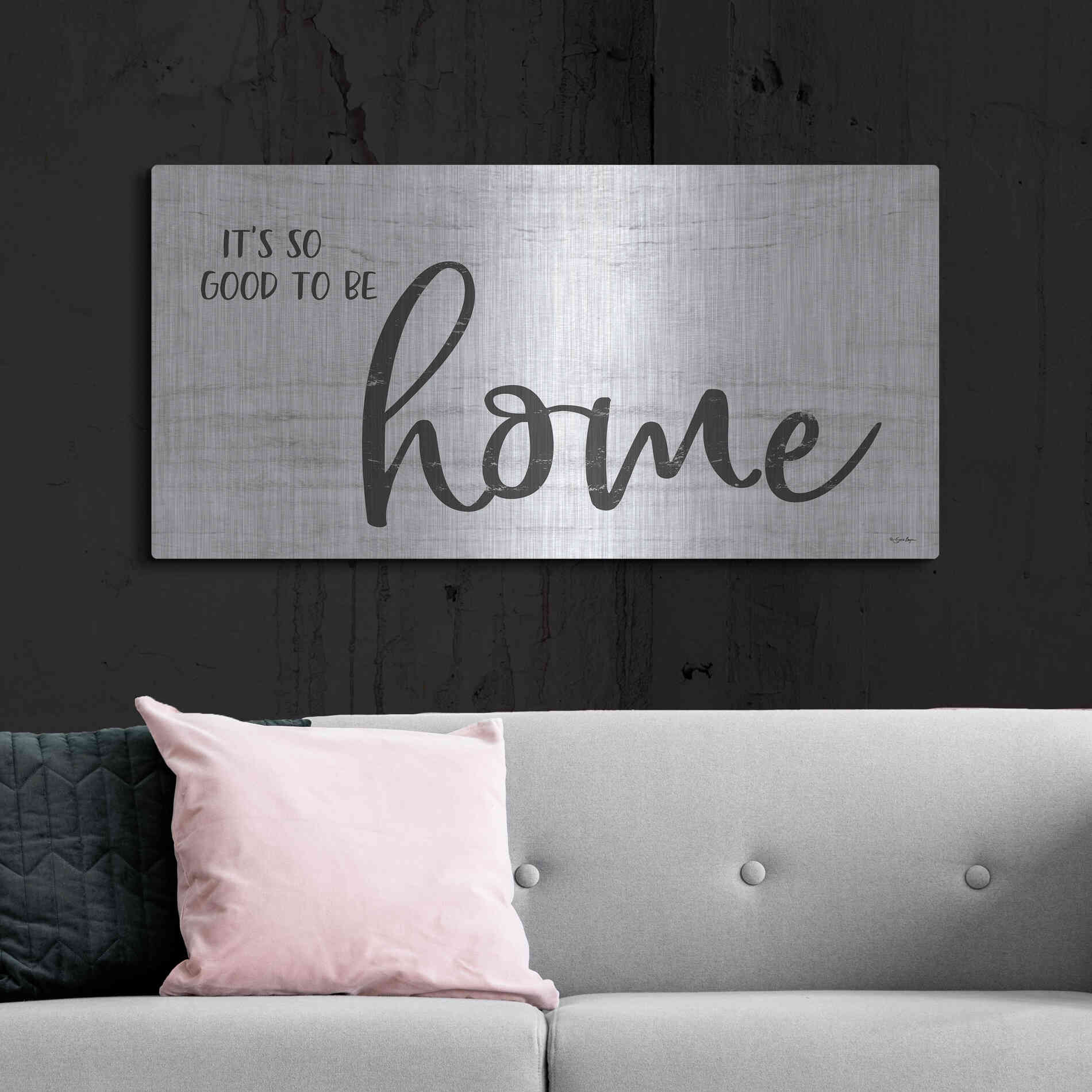 Luxe Metal Art 'It's So Good to Be Home' by Susie Boyer, Metal Wall Art,48x24