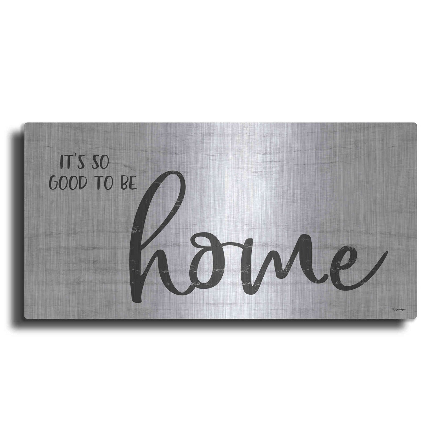 Luxe Metal Art 'It's So Good to Be Home' by Susie Boyer, Metal Wall Art