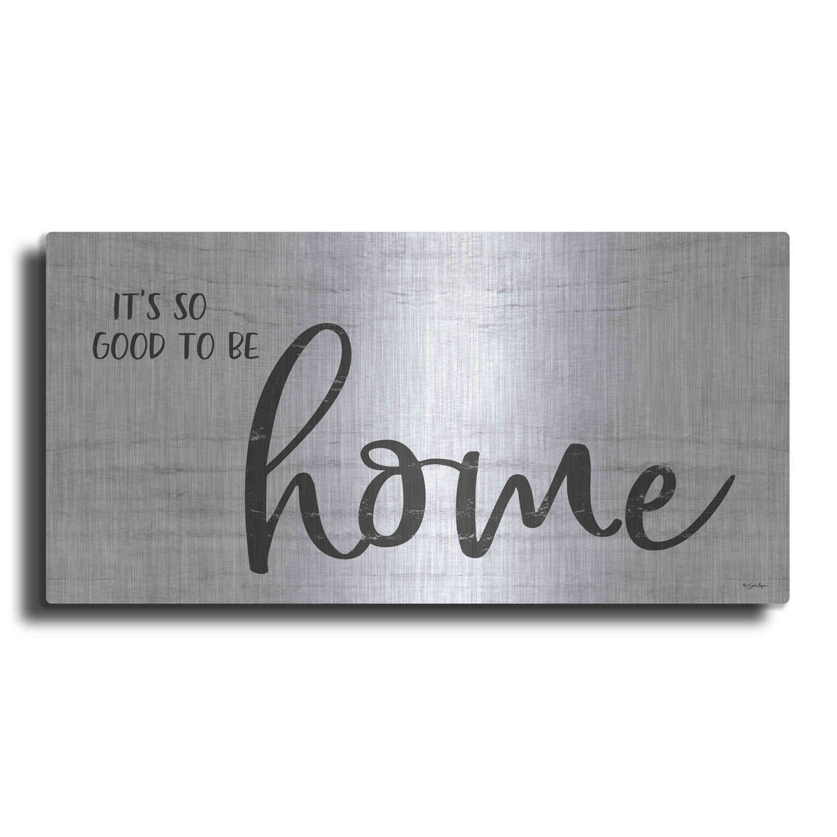 Luxe Metal Art 'It's So Good to Be Home' by Susie Boyer, Metal Wall Art