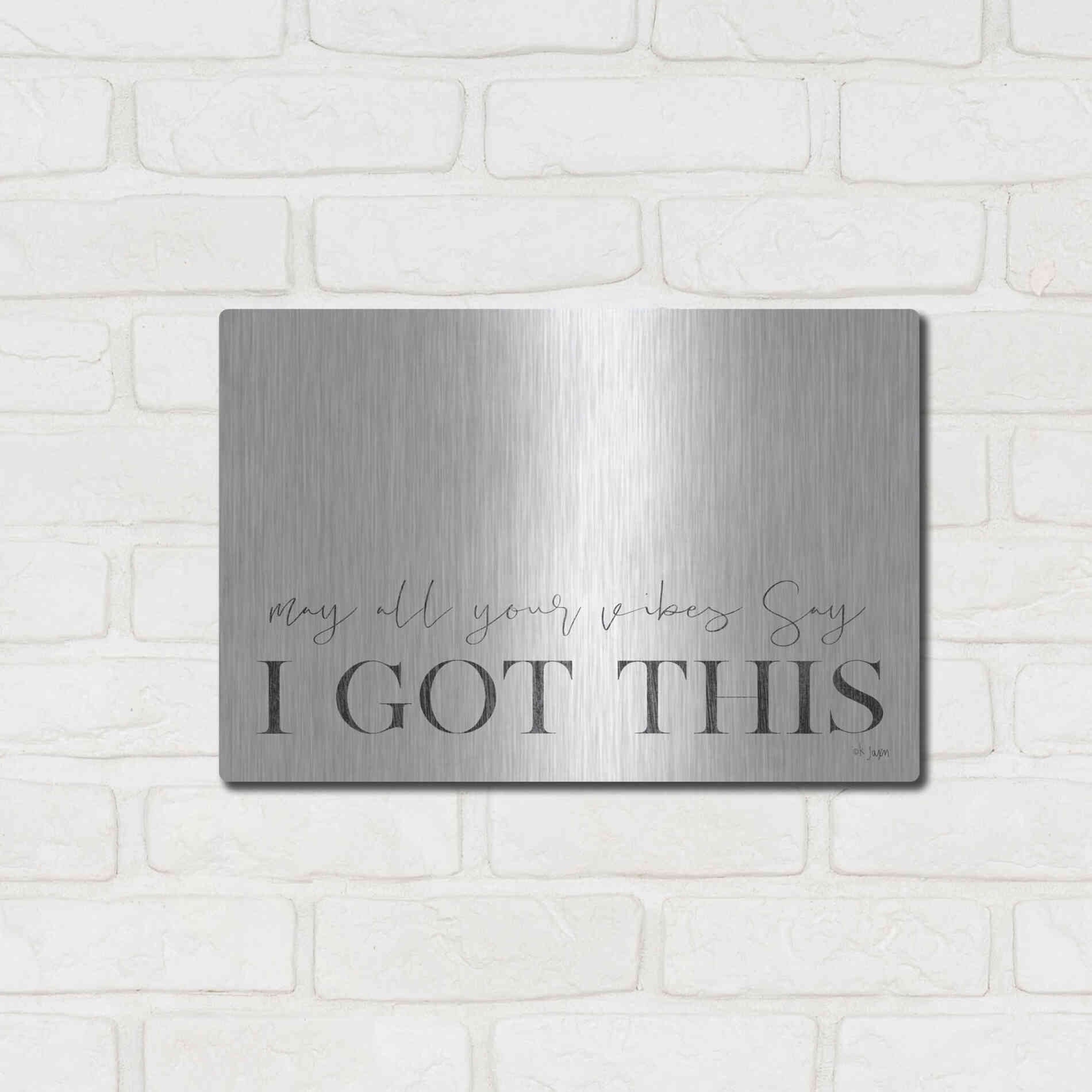 Luxe Metal Art 'I Got This' by Jaxn Blvd, Metal Wall Art,16x12