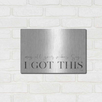 Luxe Metal Art 'I Got This' by Jaxn Blvd, Metal Wall Art,16x12