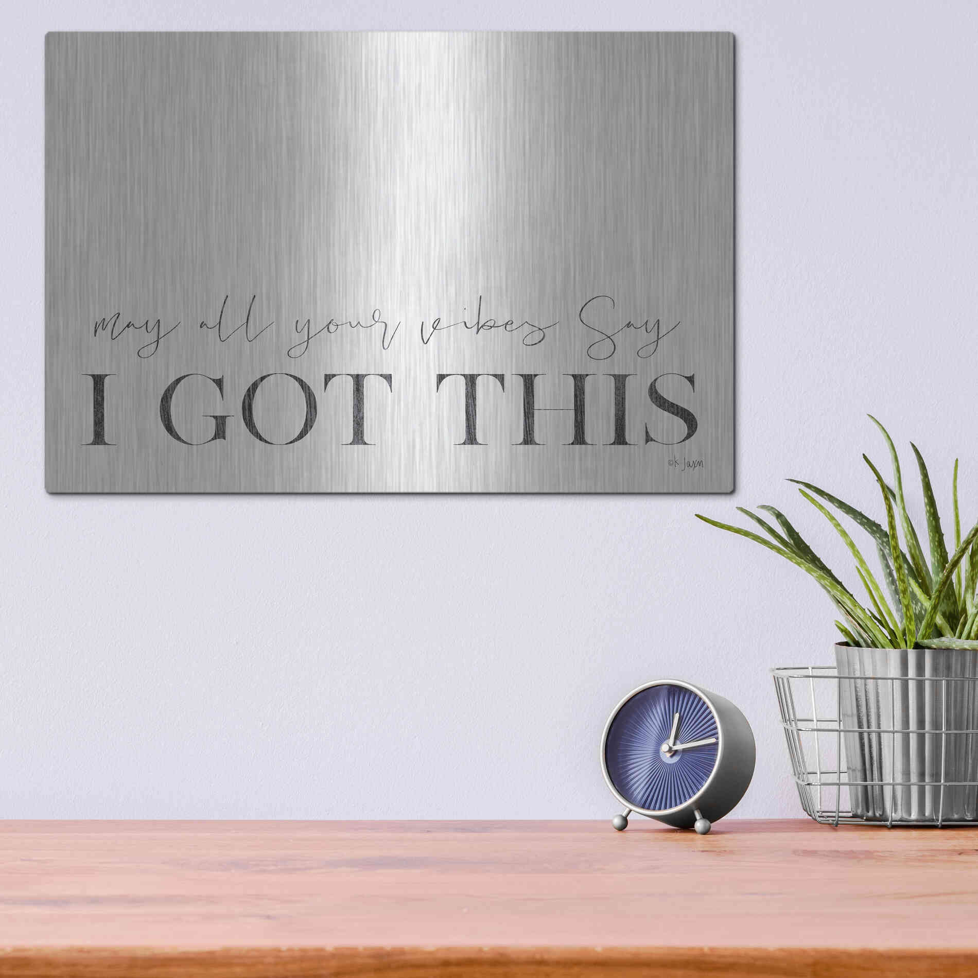 Luxe Metal Art 'I Got This' by Jaxn Blvd, Metal Wall Art,16x12
