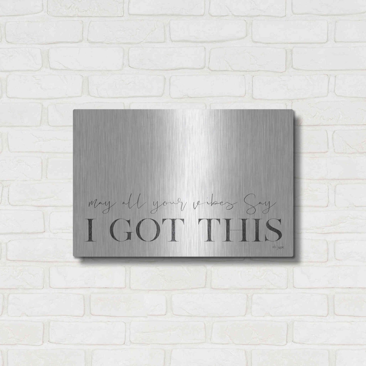 Luxe Metal Art 'I Got This' by Jaxn Blvd, Metal Wall Art,24x16