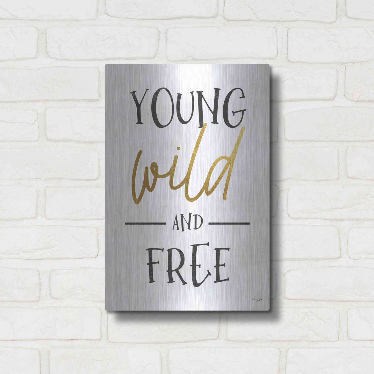 Luxe Metal Art 'Young, Wild and Free' by Jaxn Blvd, Metal Wall Art,12x16