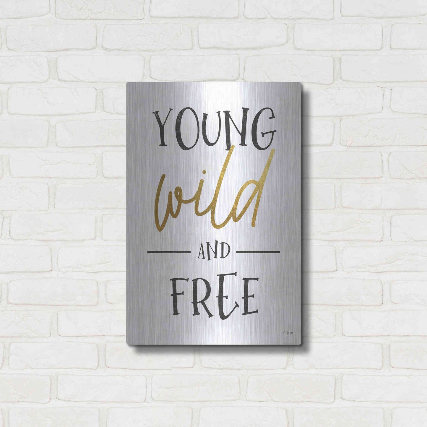 Luxe Metal Art 'Young, Wild and Free' by Jaxn Blvd, Metal Wall Art,16x24