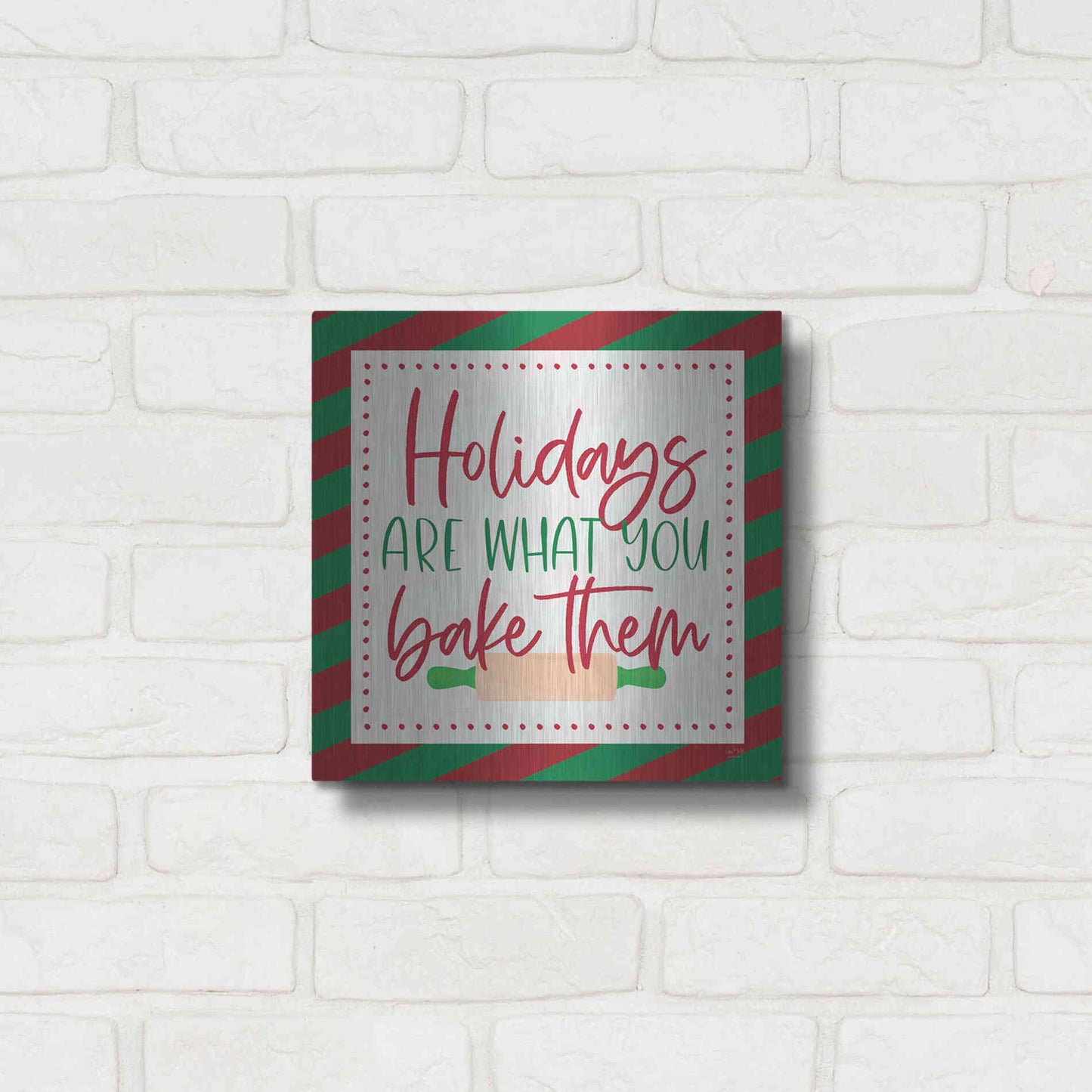 Luxe Metal Art 'Holidays are What You Bake Them' by Lux + Me, Metal Wall Art,12x12