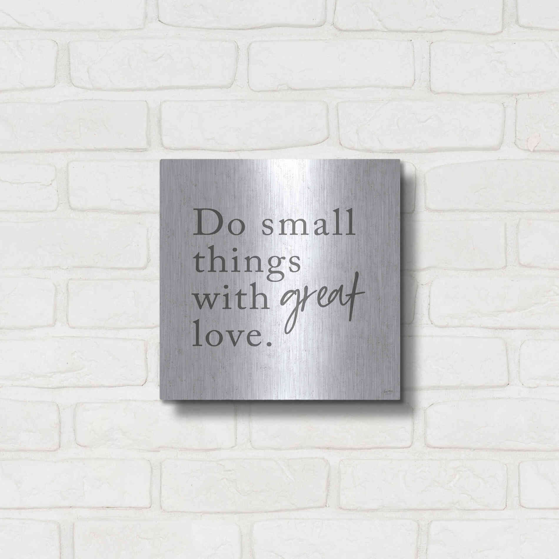 Luxe Metal Art 'Do Small Things with Great Love' by Lux + Me, Metal Wall Art,12x12