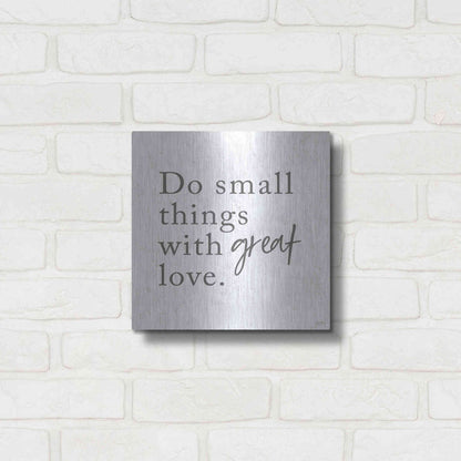 Luxe Metal Art 'Do Small Things with Great Love' by Lux + Me, Metal Wall Art,12x12