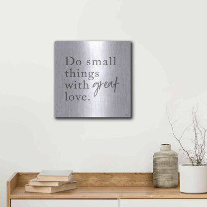Luxe Metal Art 'Do Small Things with Great Love' by Lux + Me, Metal Wall Art,12x12