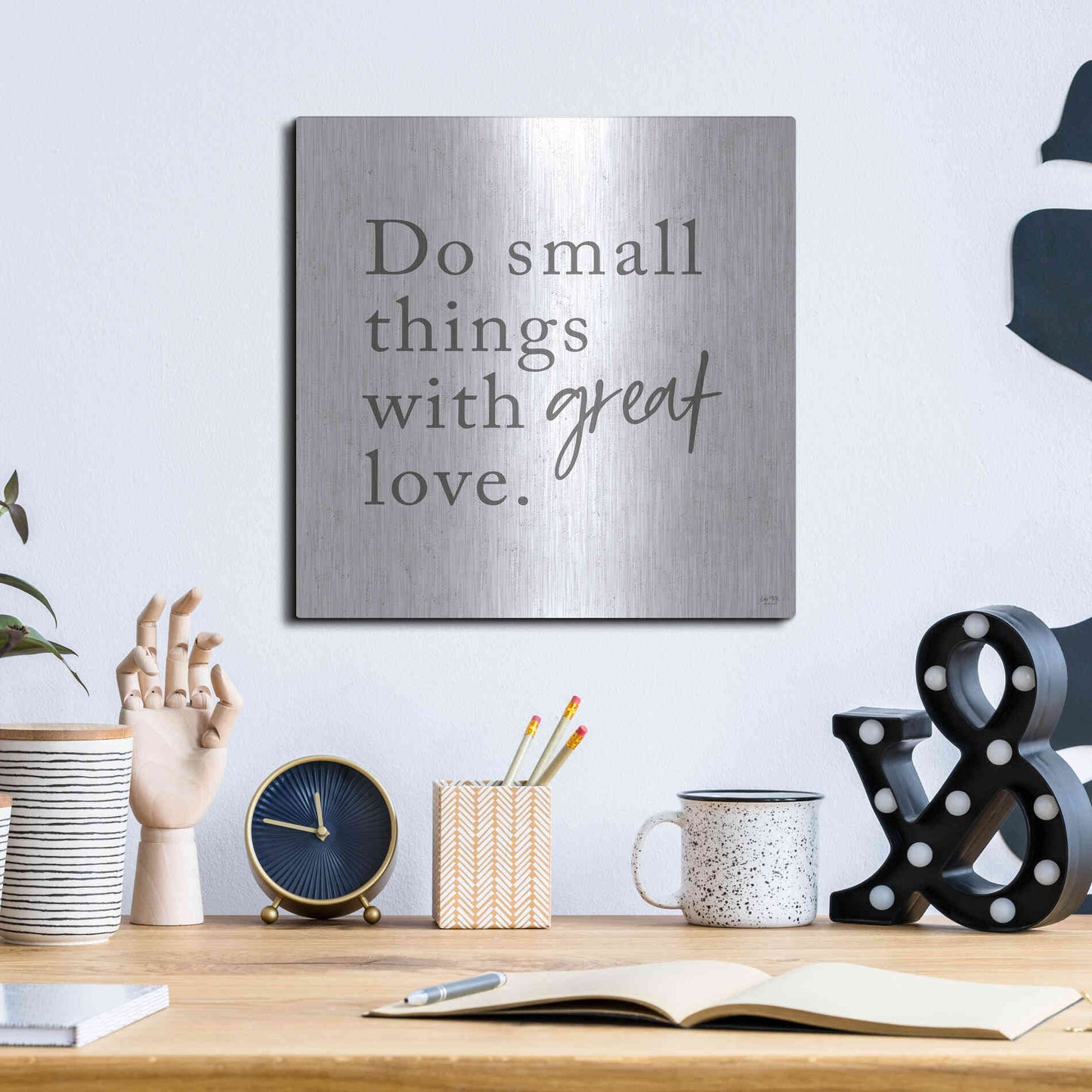 Luxe Metal Art 'Do Small Things with Great Love' by Lux + Me, Metal Wall Art,12x12