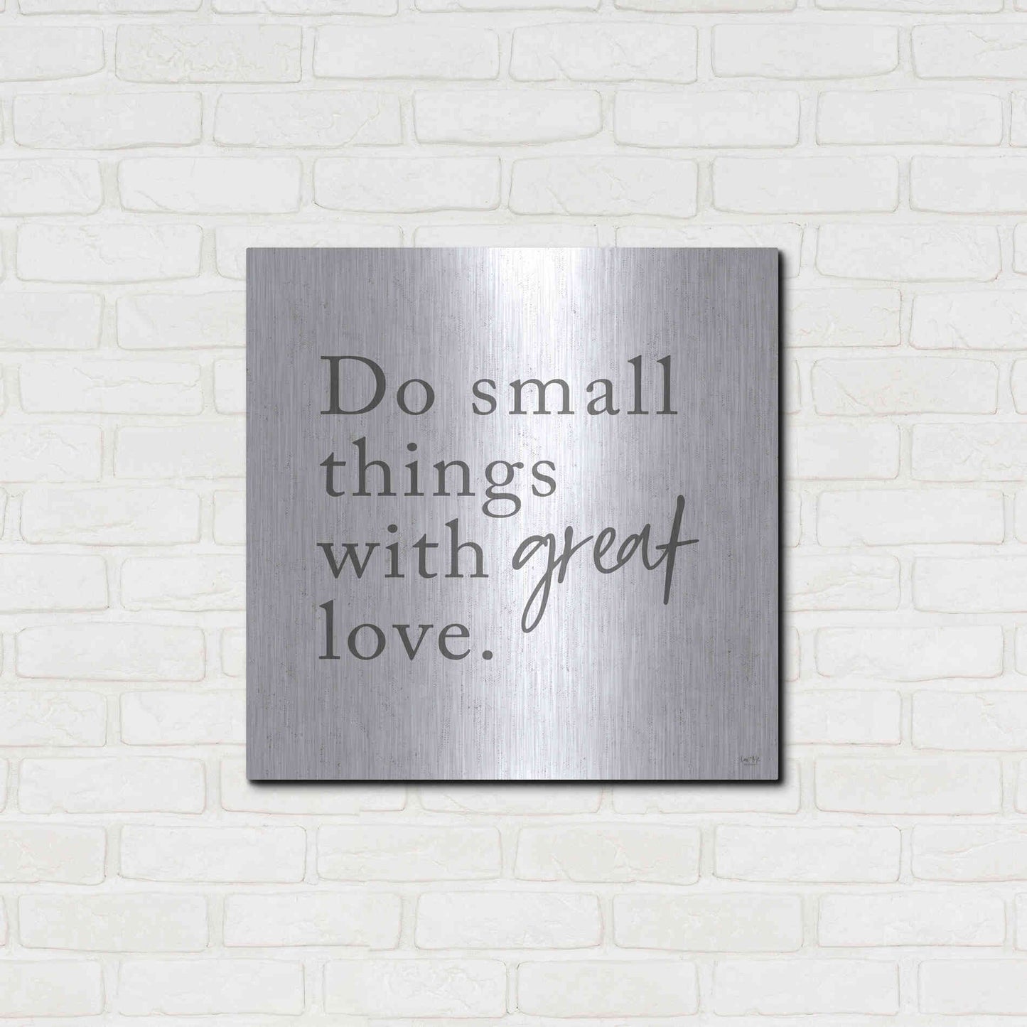 Luxe Metal Art 'Do Small Things with Great Love' by Lux + Me, Metal Wall Art,24x24