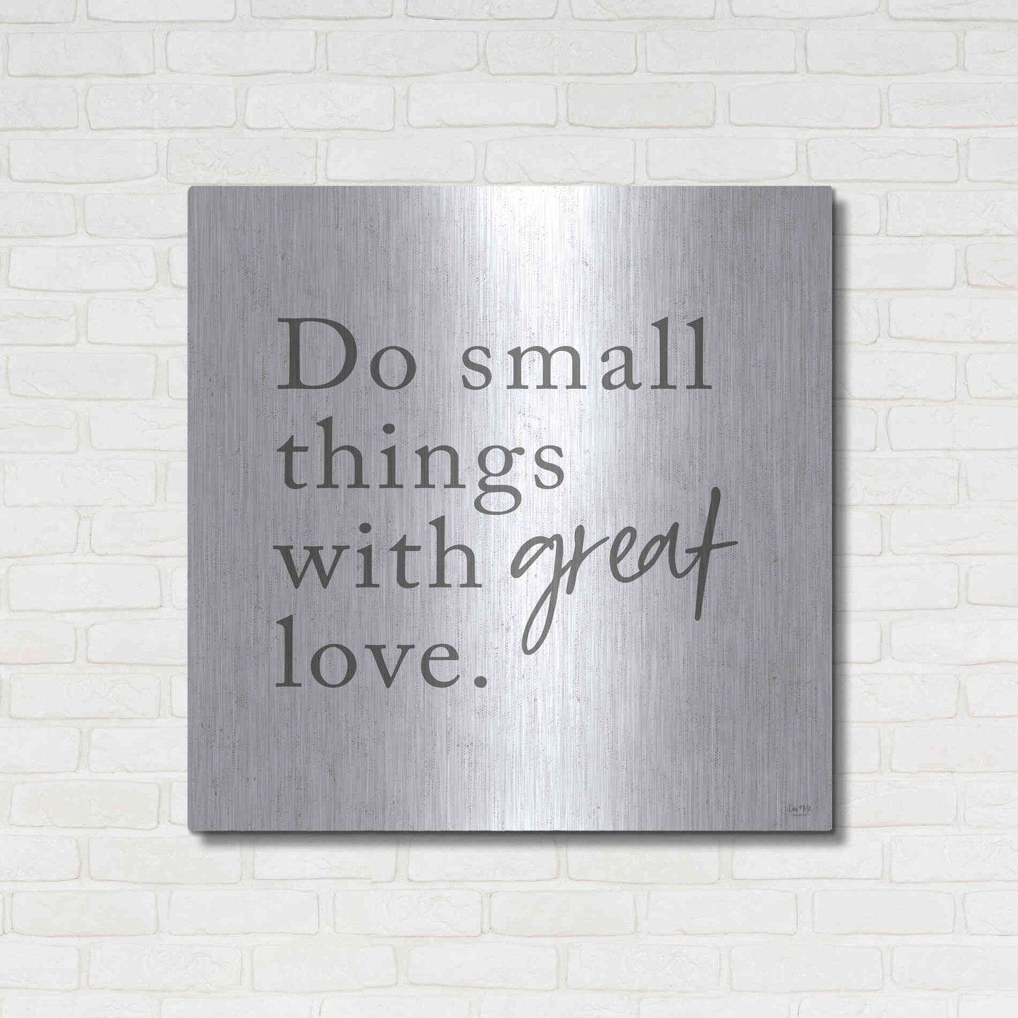 Luxe Metal Art 'Do Small Things with Great Love' by Lux + Me, Metal Wall Art,36x36