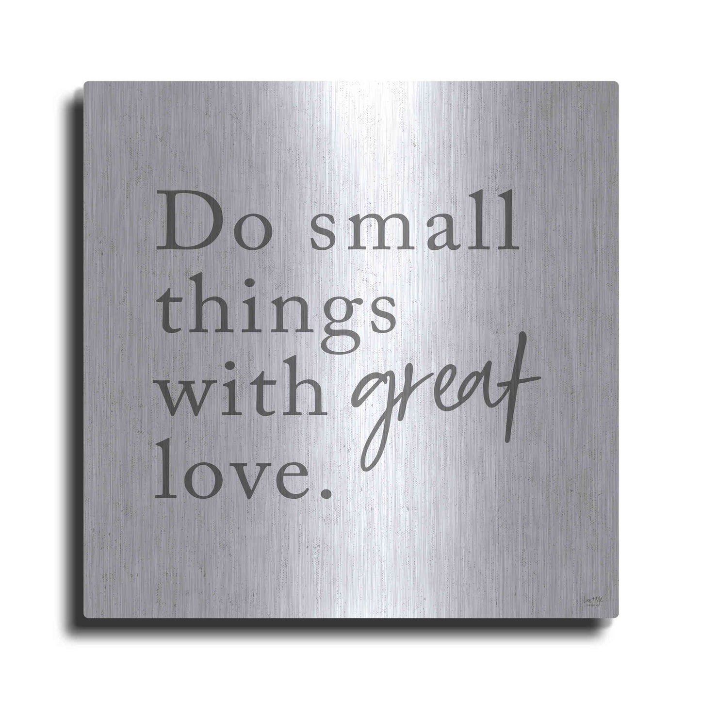 Luxe Metal Art 'Do Small Things with Great Love' by Lux + Me, Metal Wall Art