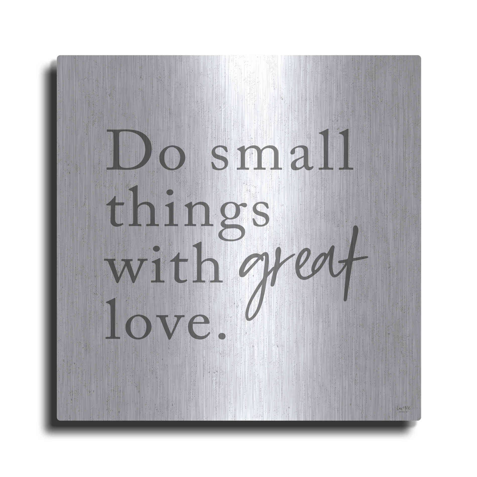 Luxe Metal Art 'Do Small Things with Great Love' by Lux + Me, Metal Wall Art