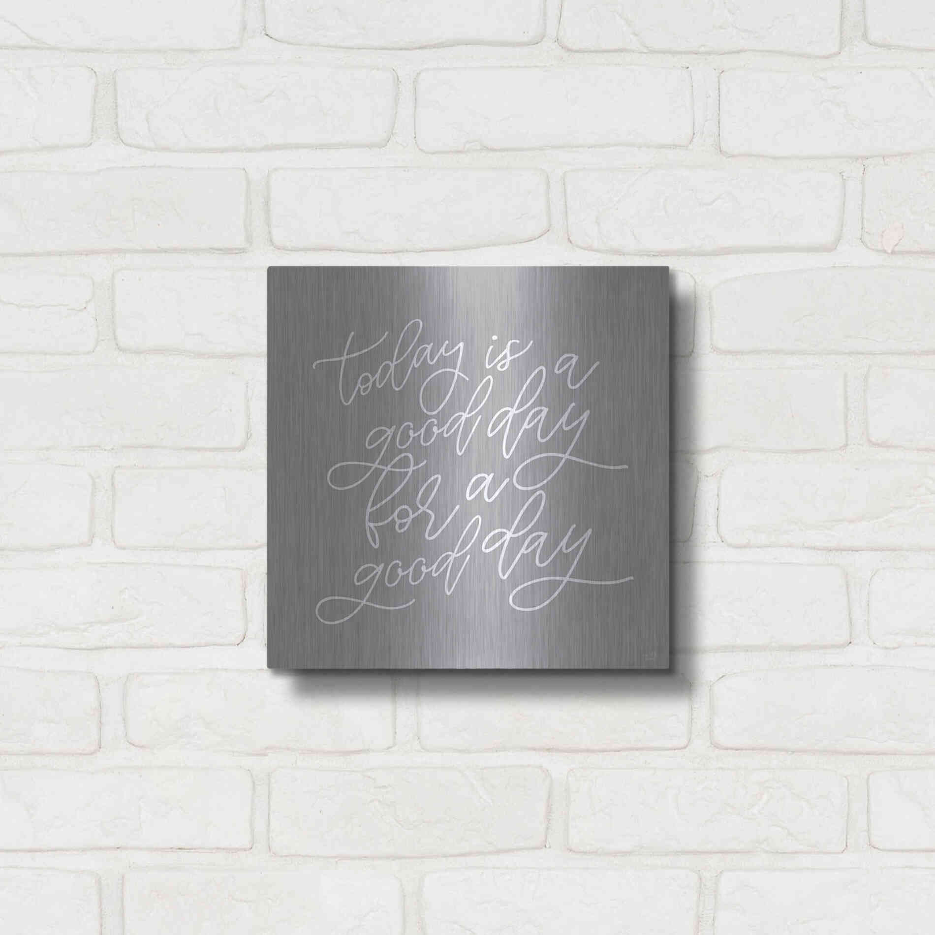 Luxe Metal Art 'Today is a Good Day' by Lux + Me, Metal Wall Art,12x12