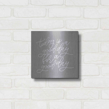 Luxe Metal Art 'Today is a Good Day' by Lux + Me, Metal Wall Art,12x12