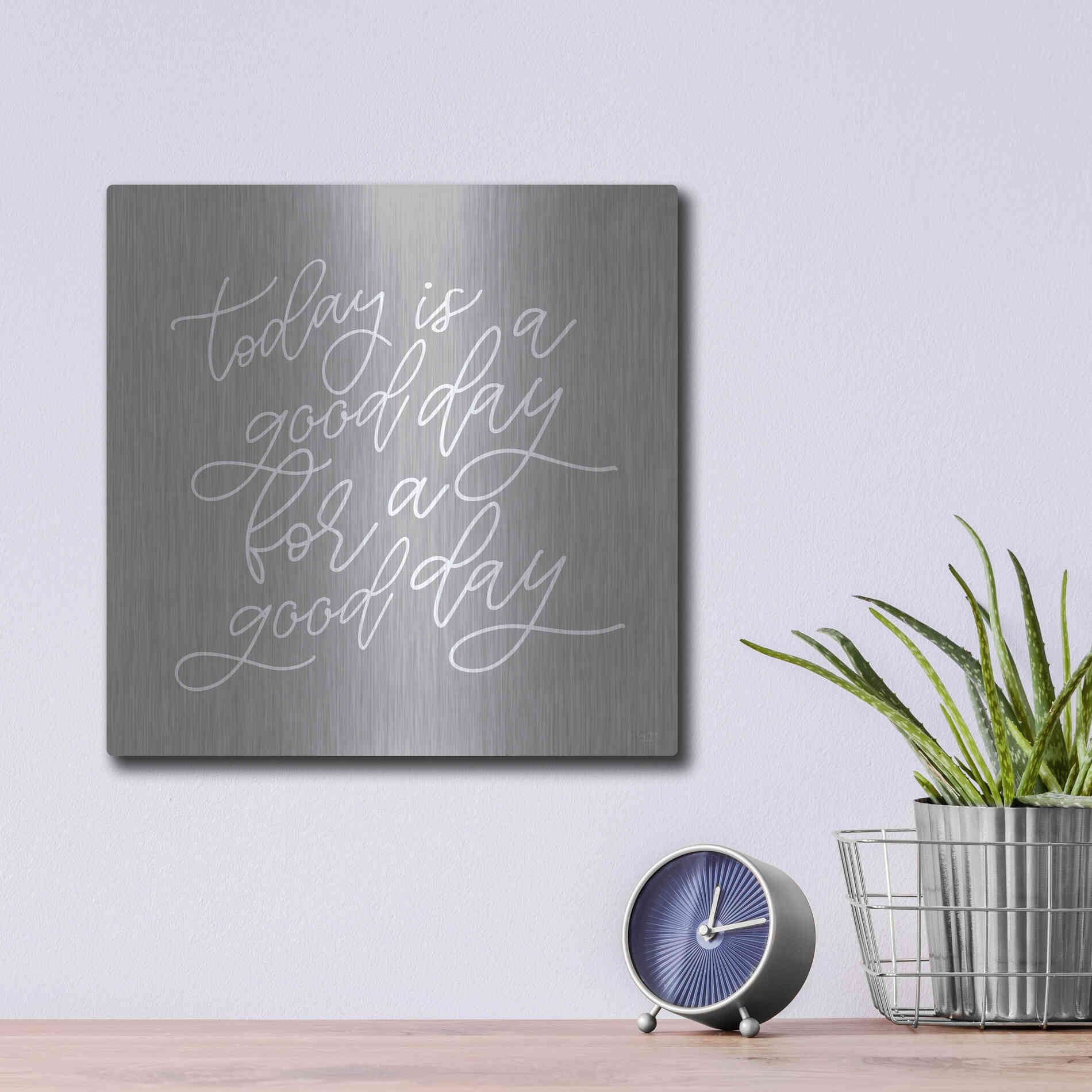 Luxe Metal Art 'Today is a Good Day' by Lux + Me, Metal Wall Art,12x12