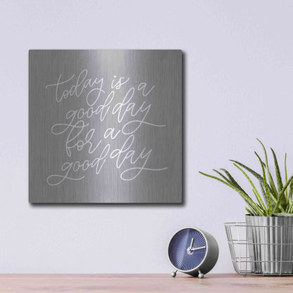 Luxe Metal Art 'Today is a Good Day' by Lux + Me, Metal Wall Art,12x12