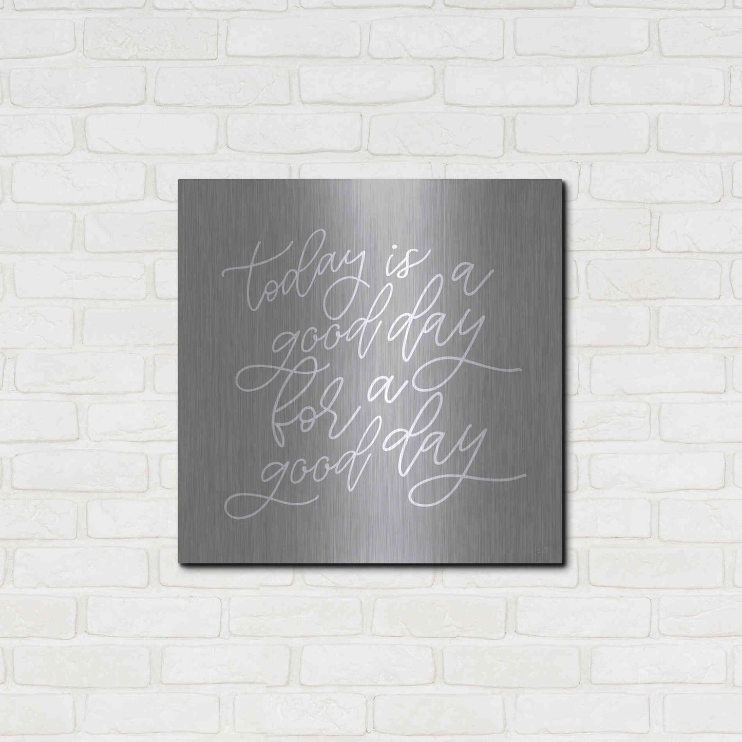 Luxe Metal Art 'Today is a Good Day' by Lux + Me, Metal Wall Art,24x24